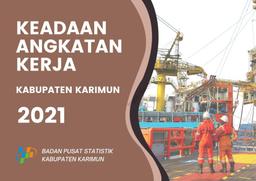 Statistic Of Labor Force Of Karimun Regency 2021