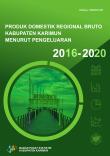 Produk Domestik Regional Bruto Kabupaten Karimun Menurut Pengeluaran 2016-2020