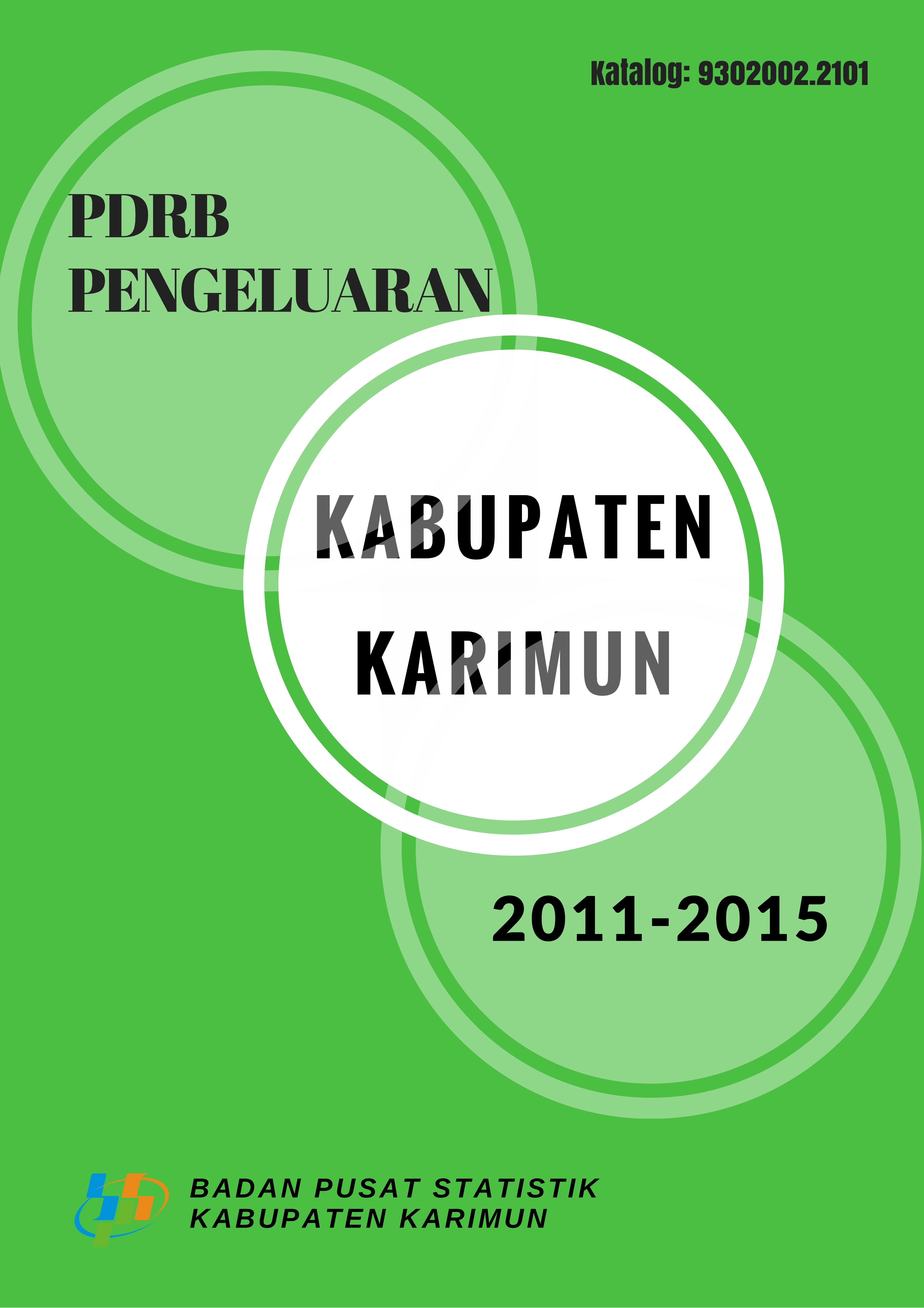 Gross Domestic Regional Product by Expenditure of Karimun Regency 2011-2015