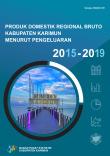 Gross Regional Domestic Product Of Karimun Regency By Expenditure 2015-2019